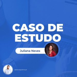 Caso de Estudo - Juliana Neves